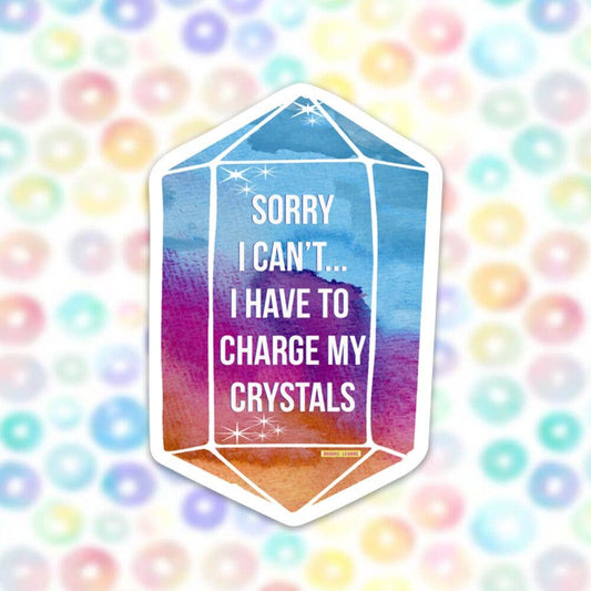 Charge  My Crystals Vinyl Sticker